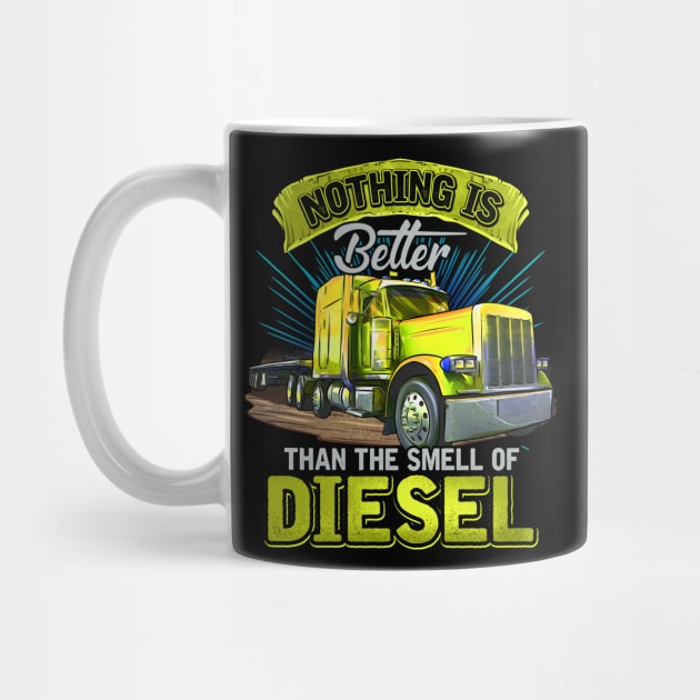 Big Rig Semi Driver | Nothings Better Than Diesel | Trucker by JakesRWild